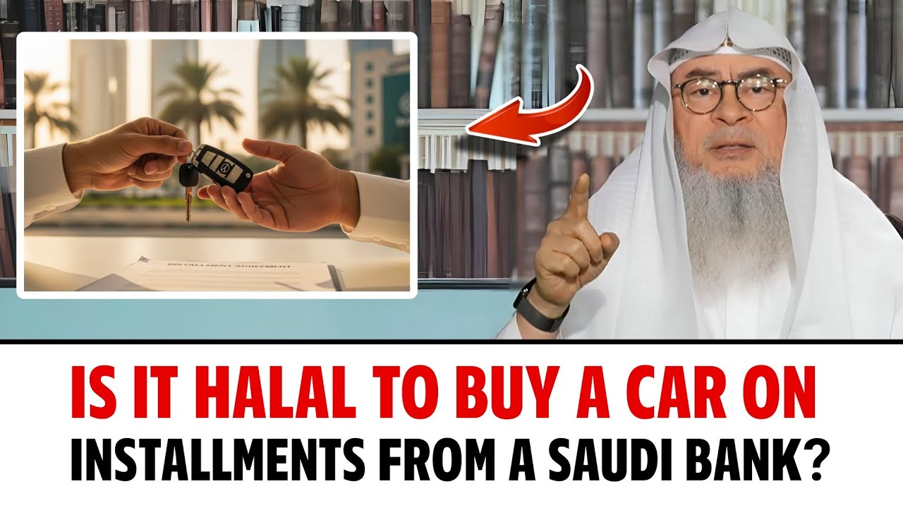 Is It Halal to Buy a Car on Installments from a Saudi Bank? || Sheikh Assim Al Hakeem 