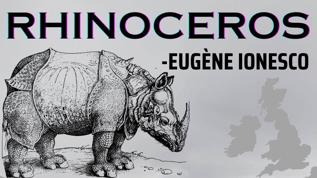 Rhinoceros- a play by playwright Eugène Ionesco