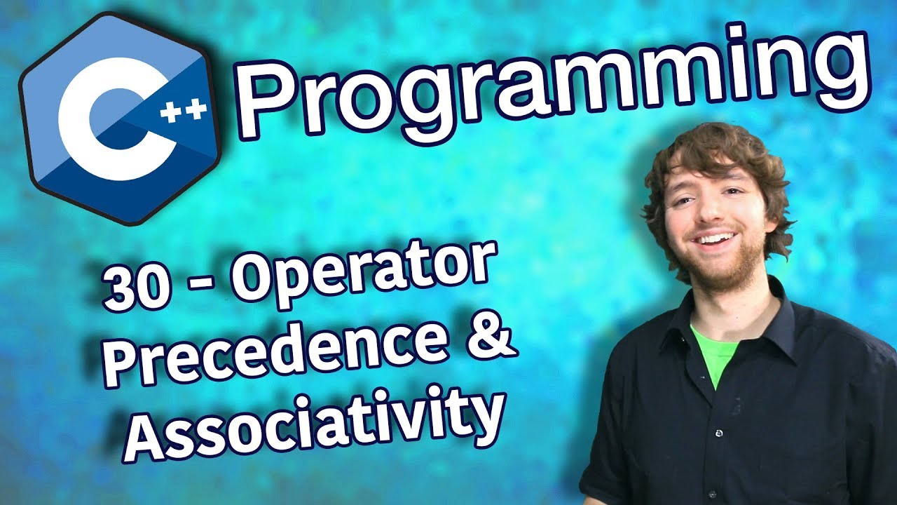C++ Programming Tutorial 30 - Operator Precedence and Associativity