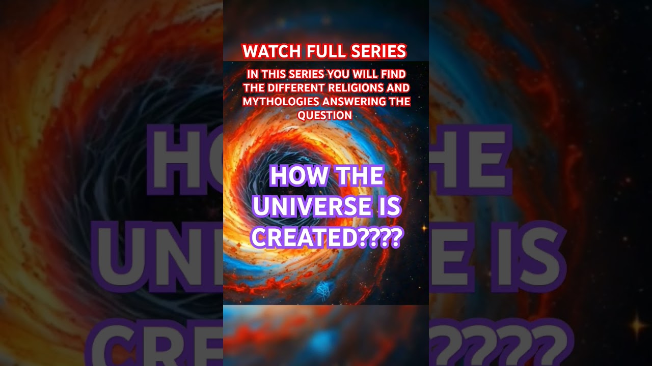 How the universe is created? 
