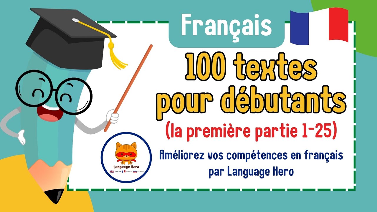 Apprendre le Français : 100 Textes pour Débutants(la première partie)