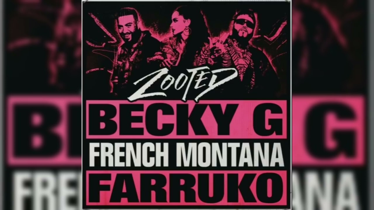 Becky G Ft French Montana & Farruko - Zooted