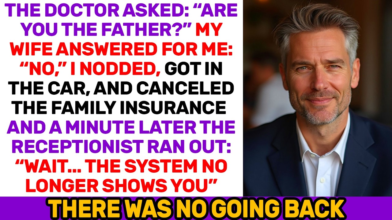 The Doctor Asked “Are You the Father?” — My Wife Said No, Insurance Vanished