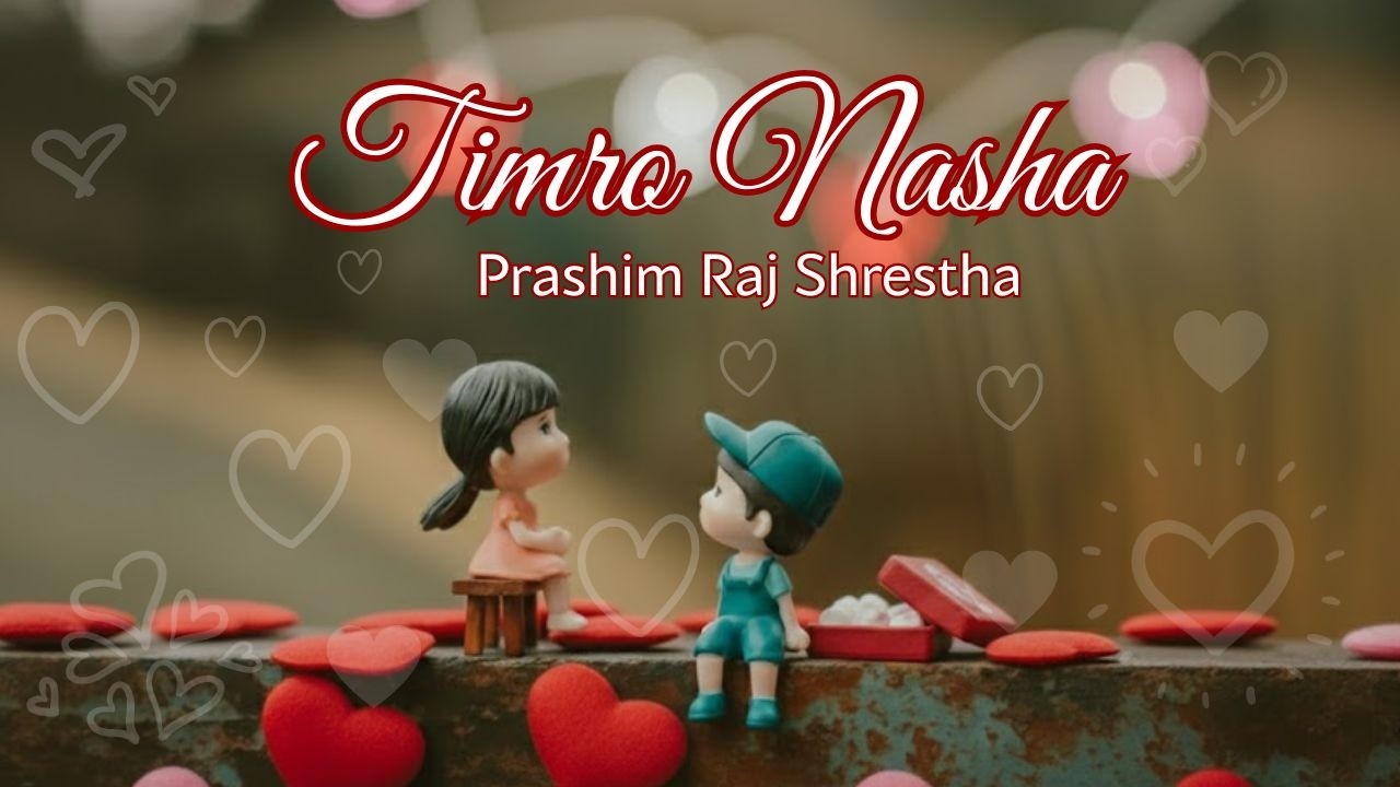 Prashim Raj Shrestha - Timro Nasha (Official Lyrical Video)