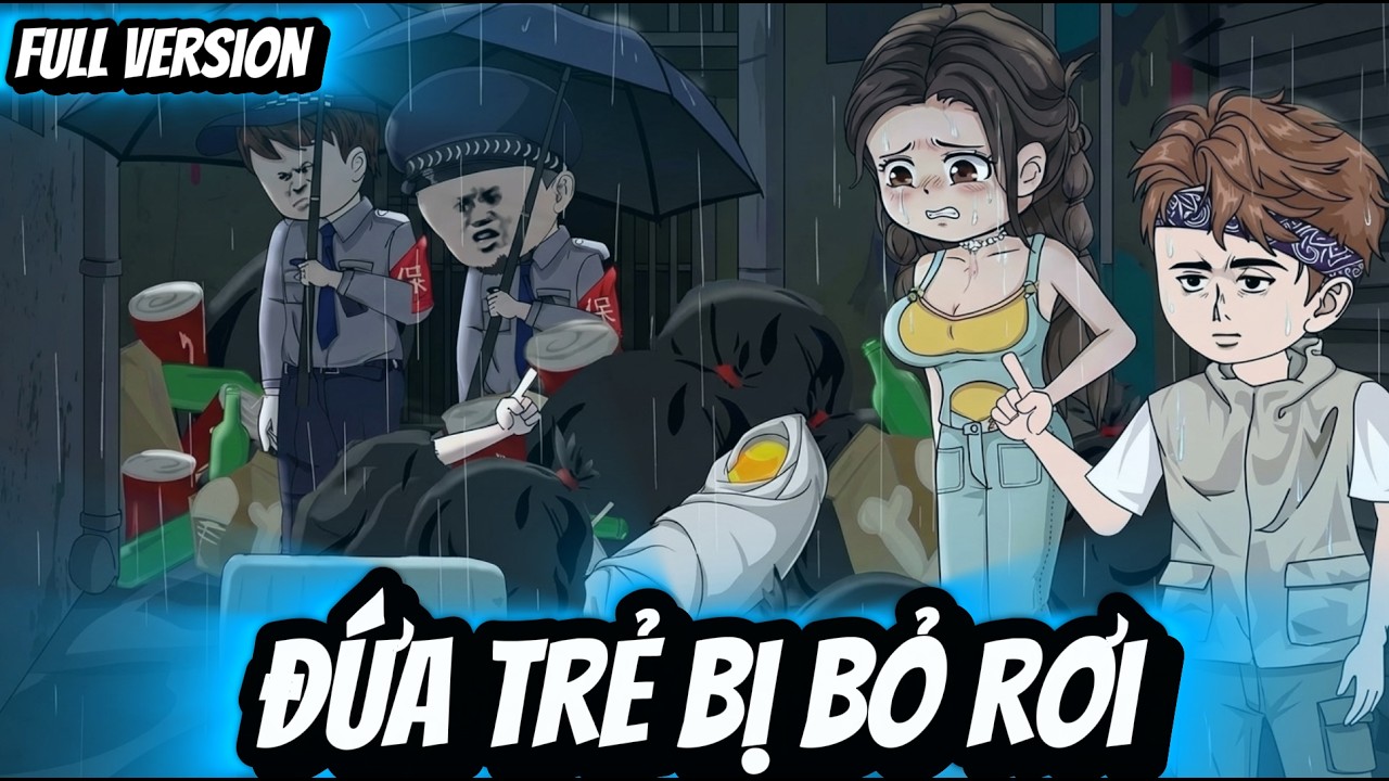 Full Version | Đứa Trẻ Bị Bỏ Rơi | BốiBối VietSub