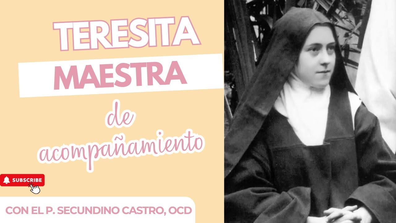 Santa Teresita Maestra de acompañamiento (P. Secundino Castro, OCD)