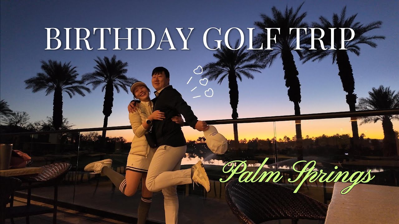 🎂 Birthday Golf Trip to Palm Springs 🌴🌵 PGA West Jack Nicklaus | Escena