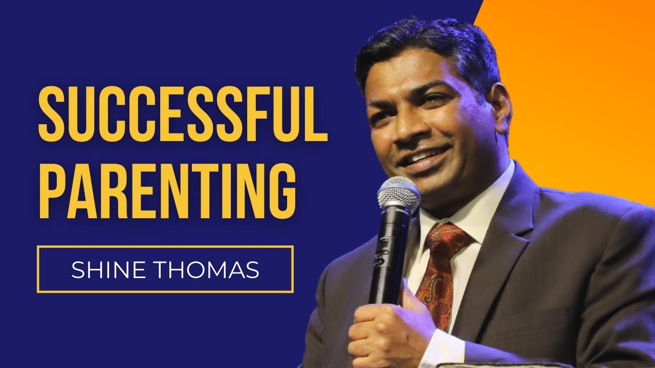 Successful Parenting | Important Parenting Tips | Shine Thomas | City Harvest AG Church