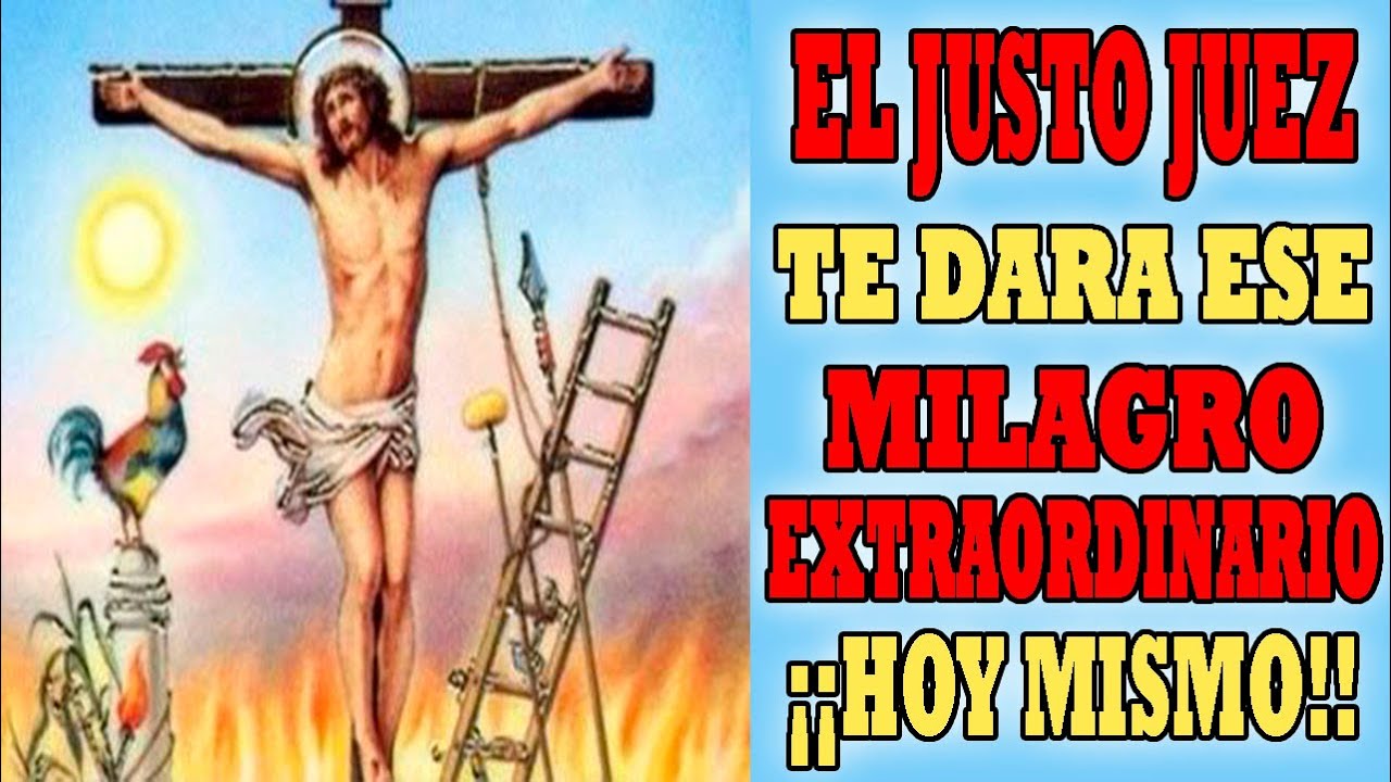ORACION PODEROSA al JUSTO JUEZ te dará MILAGRO EXTRAORDINARIO ¡¡HOY MISMO!!
