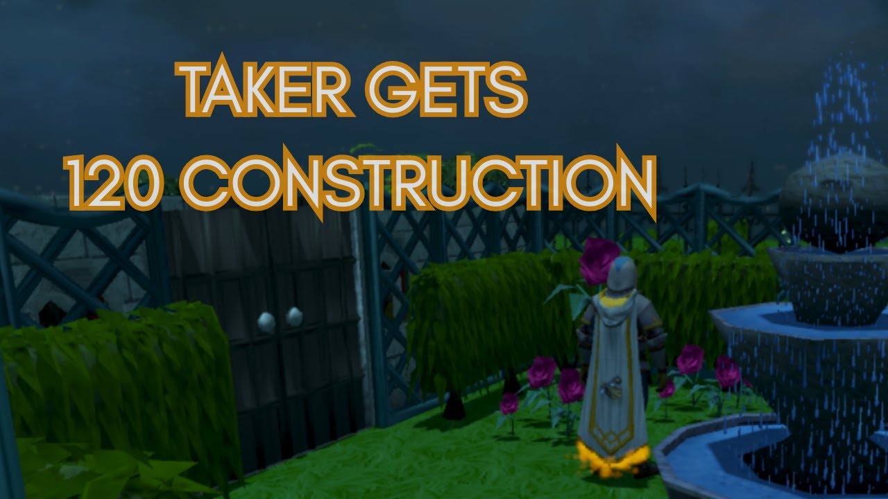 Getting 120 Construction | RuneScape 3 | TakerStreams