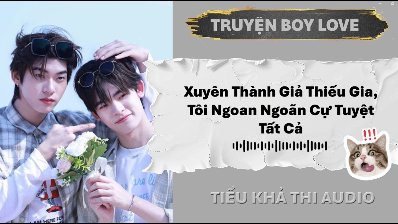 Xuyên Thành Giả Thiếu Gia, Tôi Ngoan Ngoãn Cự Tuyệt Tất Cả | ĐAM MỸ AUDIO