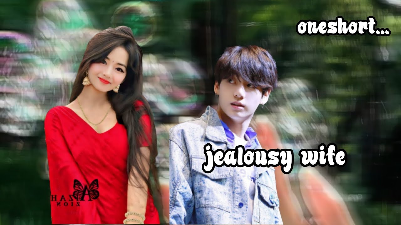 Jealousy wife... oneshort... Tae যখন jungkook কে নিয়ে jealous...