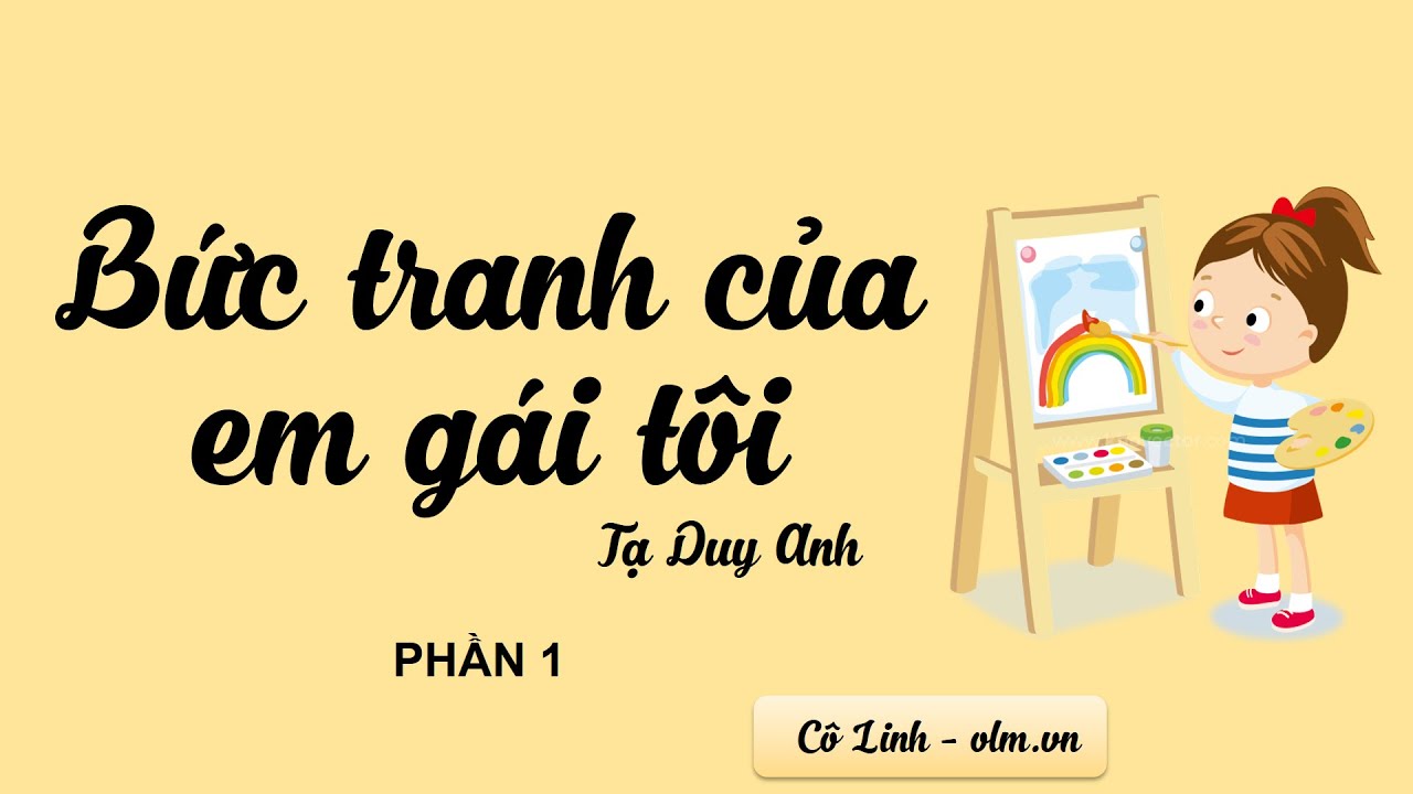 Bức tranh của em gái tôi - Phần 1 - Ngữ văn 6 Cánh diều [OLM.VN]
