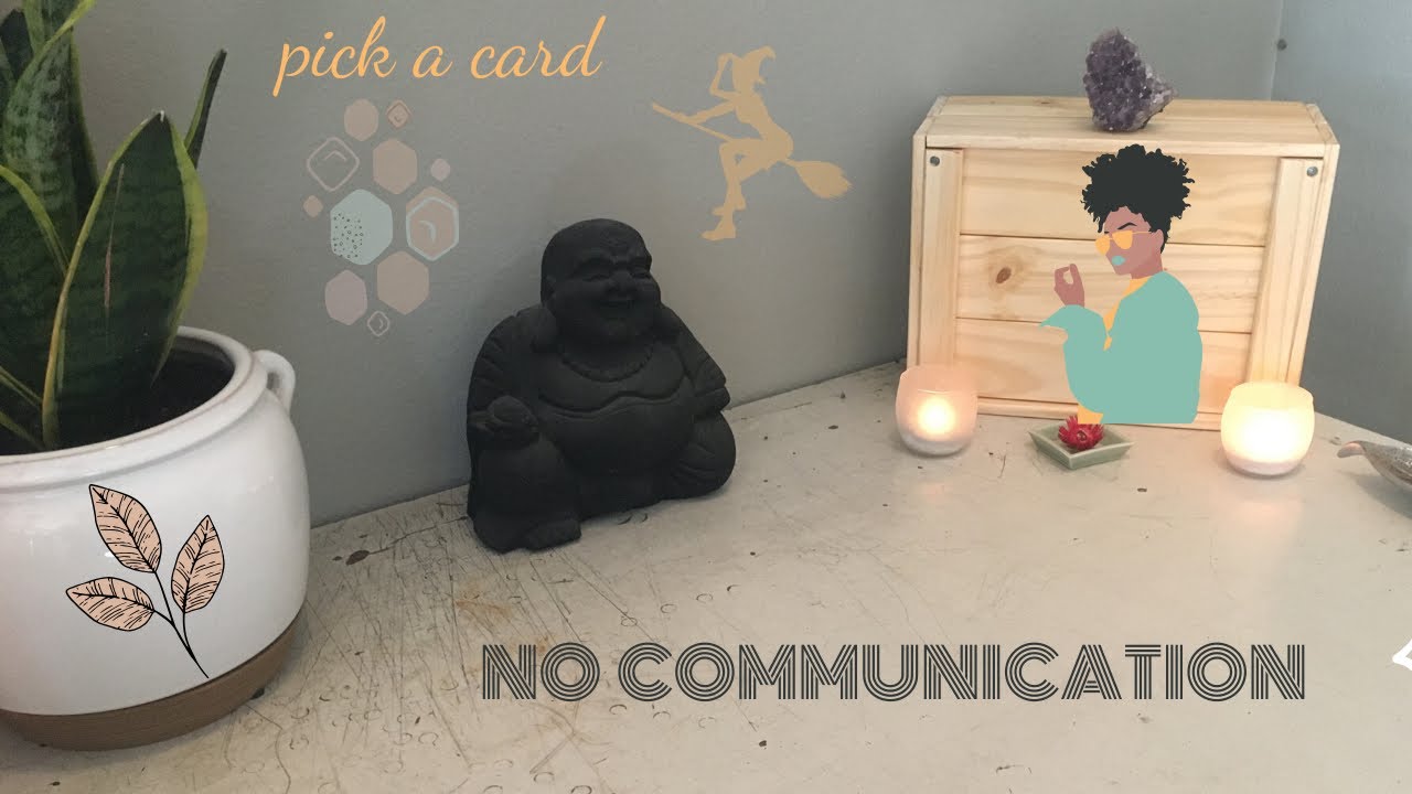 PICK A CARD: NO COMMUNICATION