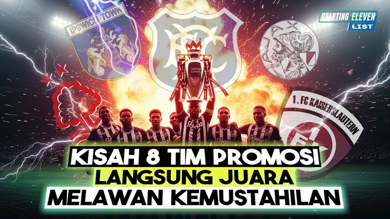 Naik Kasta Langsung Berkuasa! Kisah 8 Klub Promosi yang Langsung Juara Liga di Musim Pertama