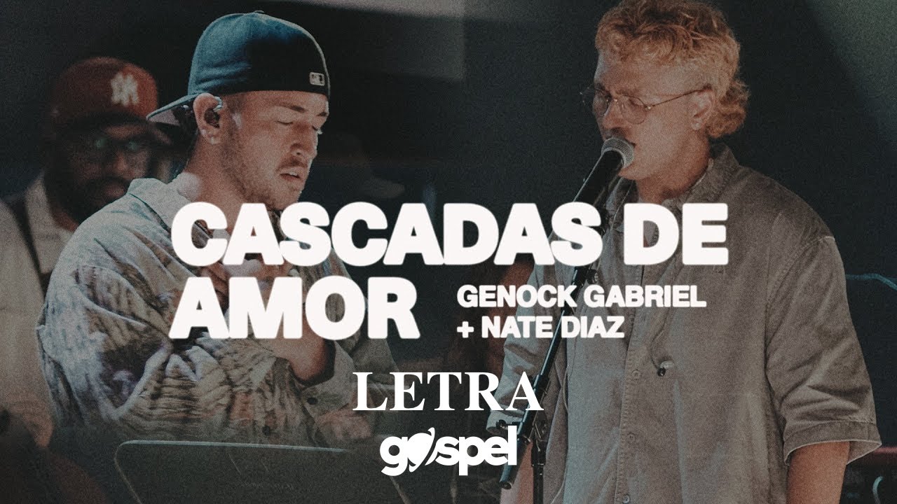 Genock Gabriel, Nate Diaz - CASCADAS DE AMOR (Letra)