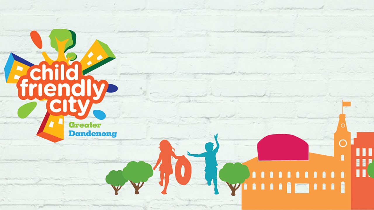 Child Friendly City | City of Greater Dandenong