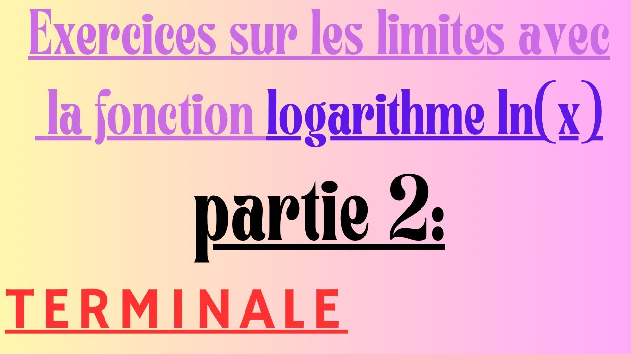 Exercices sur les limites de fonctions avec le logarithme Partie 2