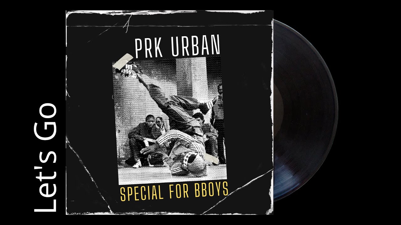 PRK URBAN - Let's Go / Bboy music / Bboy music 2023