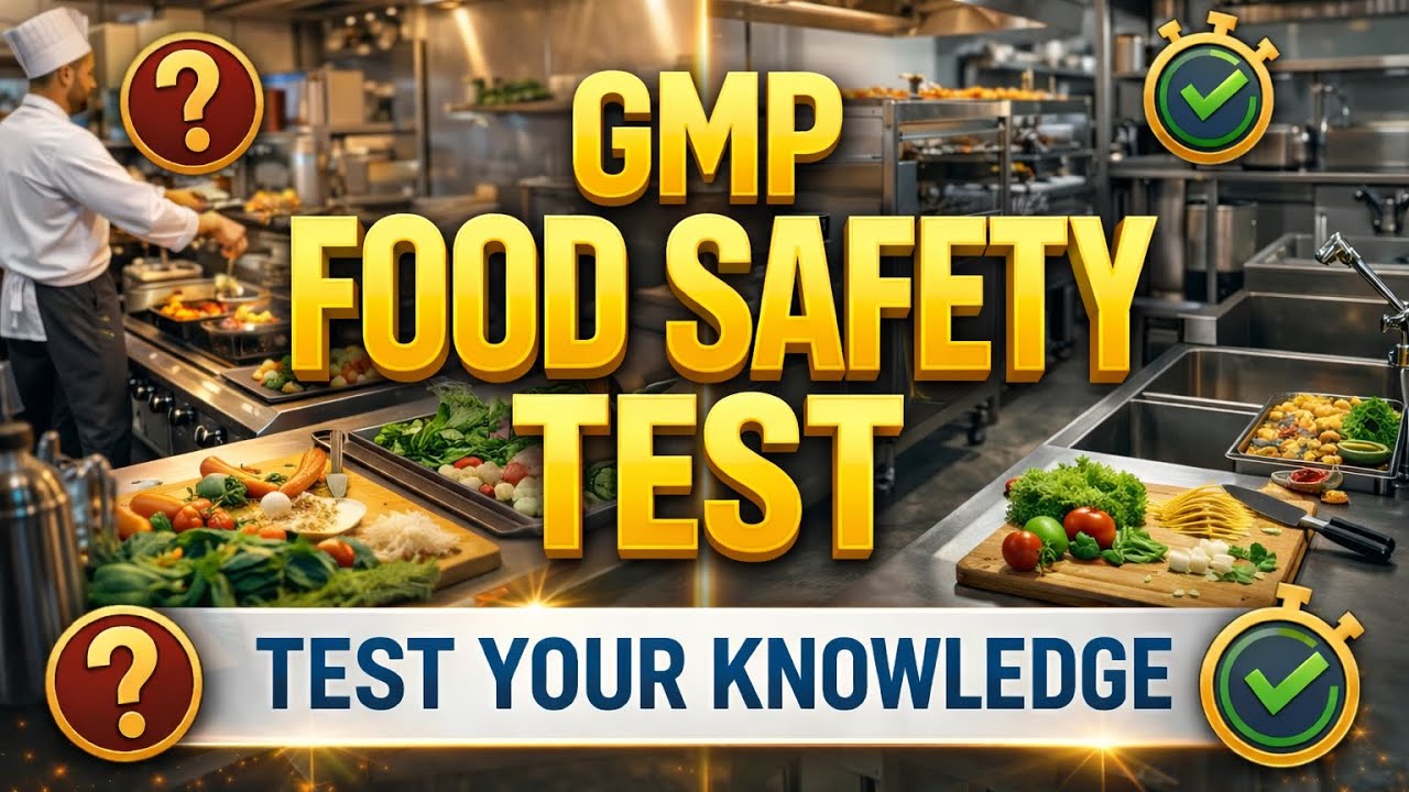 GMP Food Safety Quiz: Are You Audit Ready? (15 Real Scenarios)