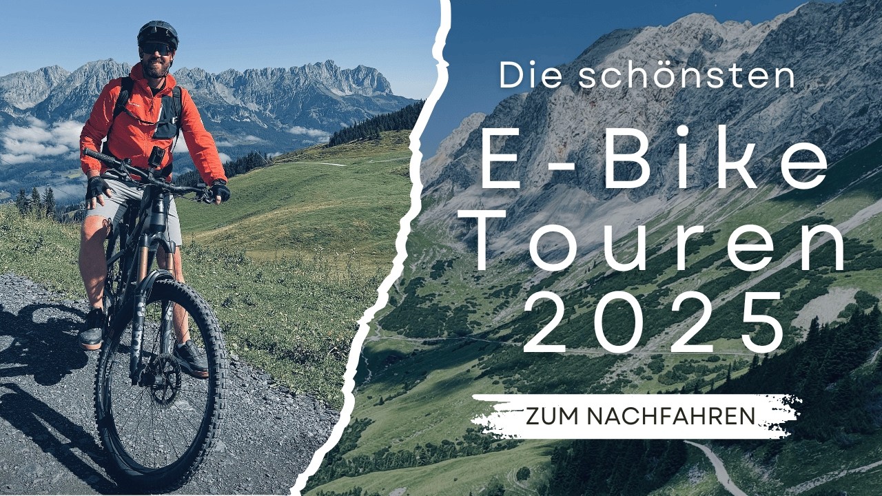 Die sch&ouml;nsten E-Bike Touren 2025 zum Nachfahren.
