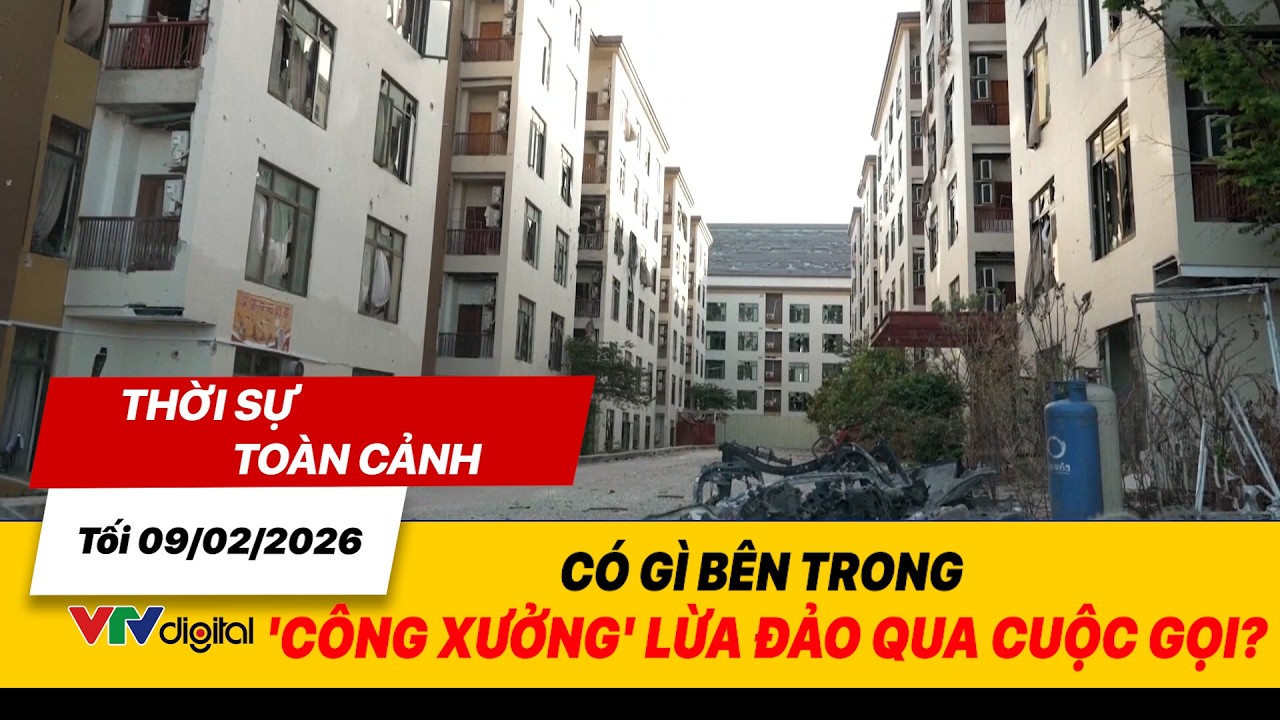 Thời sự toàn cảnh tối 09/02: Có gì bên trong 'công xưởng' lừa đảo qua cuộc gọi? | VTV24