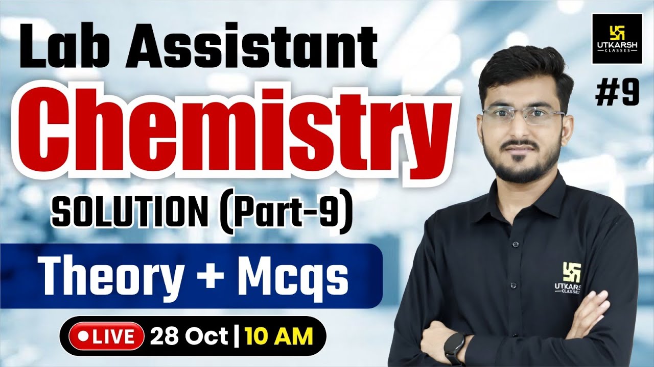 Lab Assistant 2025 | Lab Assistant Chemistry - Solution Theory & Mcqs | Chemistry By Manohar Sir