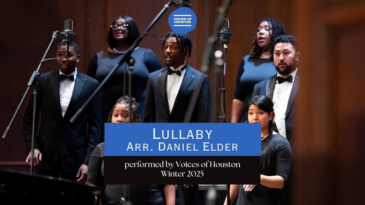 Lullaby arr. Daniel Elder | Voices Of Houston 