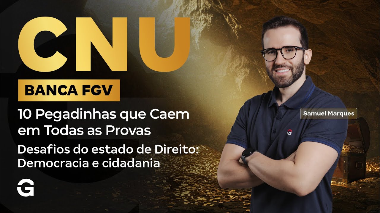 CNU 2025: 10 Pegadinhas de Desafios do estado de Direito: Democracia e cidadania que Caem na FGV!