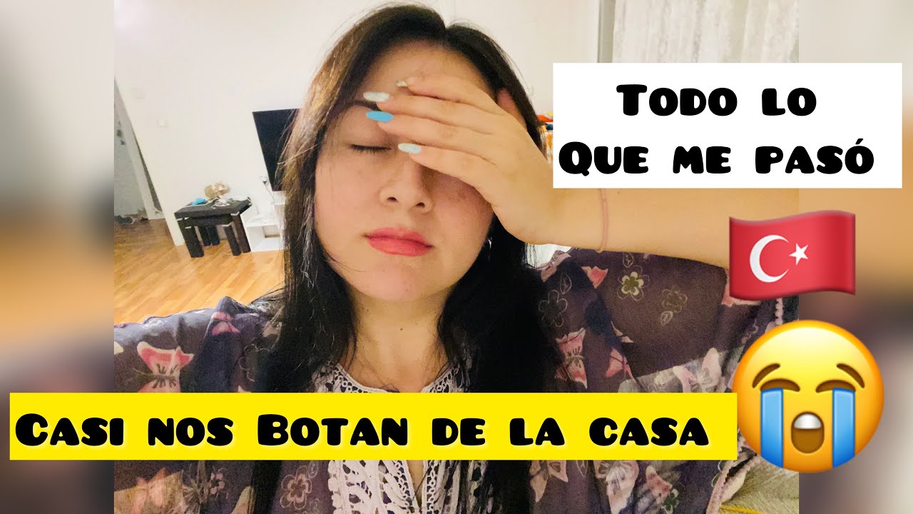 CASI NOS BOTAN DE LA CASA 😭🇹🇷 NO SABÍA QIE HACER