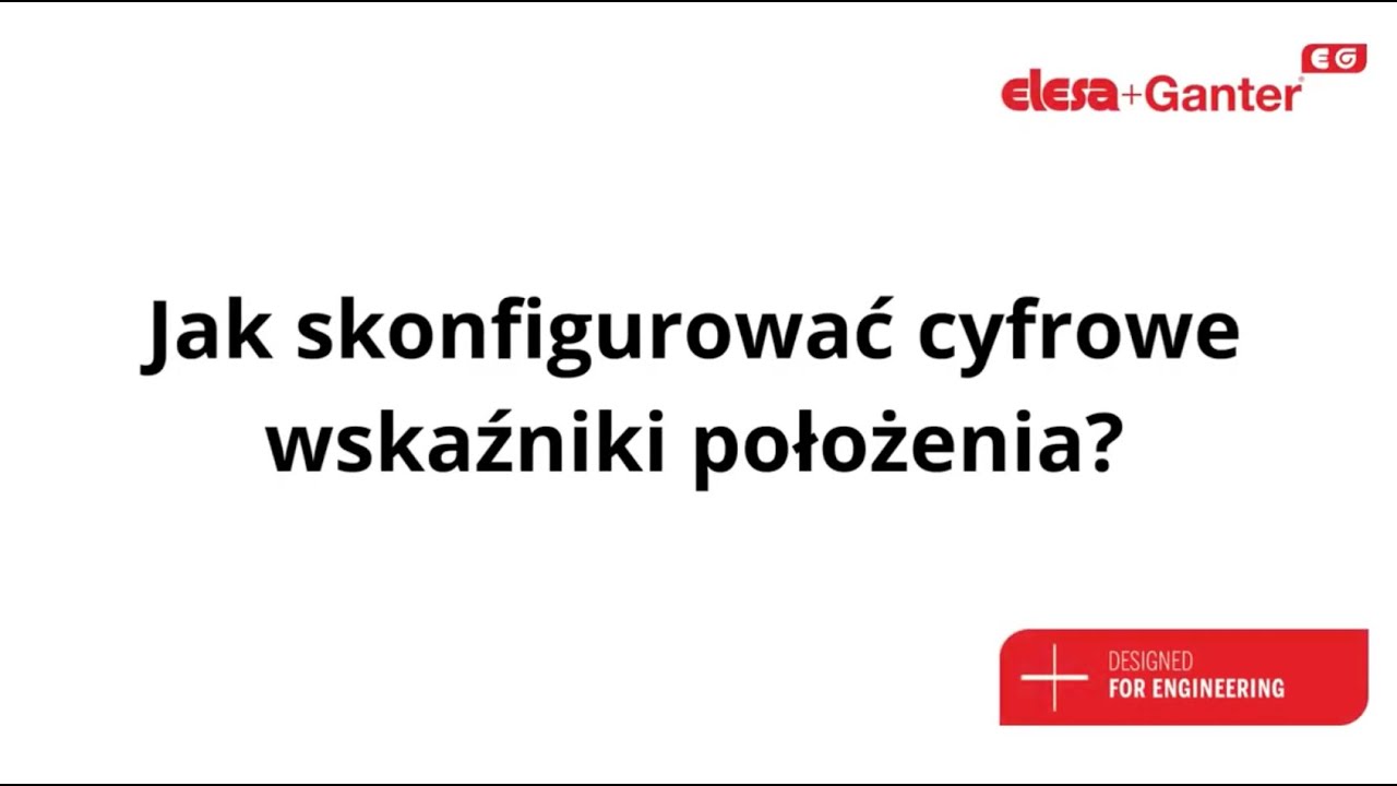 Samouczek Elesa+Ganter – Jak skonfigurować cyfrowe wskaźniki położenia