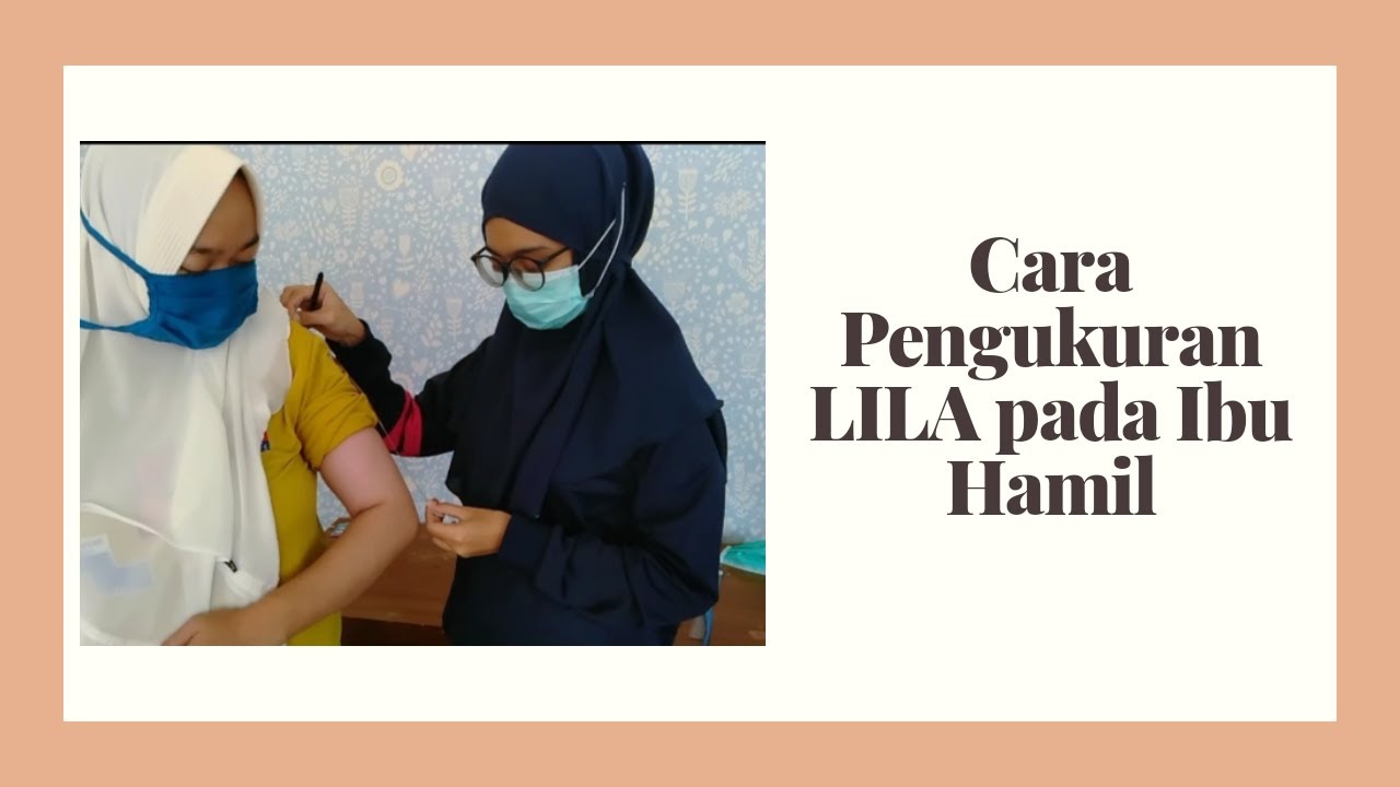 CARA MENGUKUR LINGKAR LENGAN ATAS (LILA) PADA IBU HAMIL