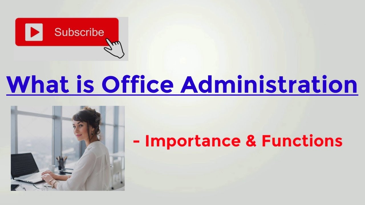 Office administration | what is office administration | office manager | importance