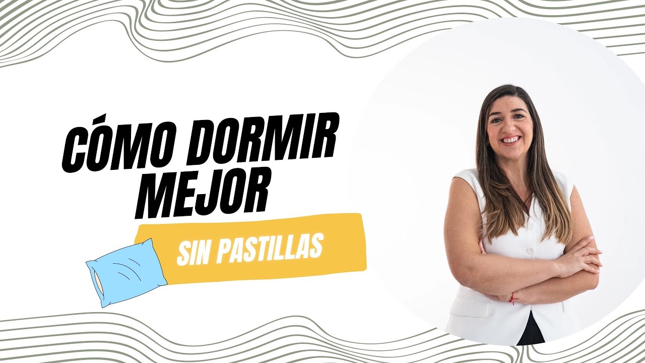DORMIR MEJOR SIN PASTILLAS