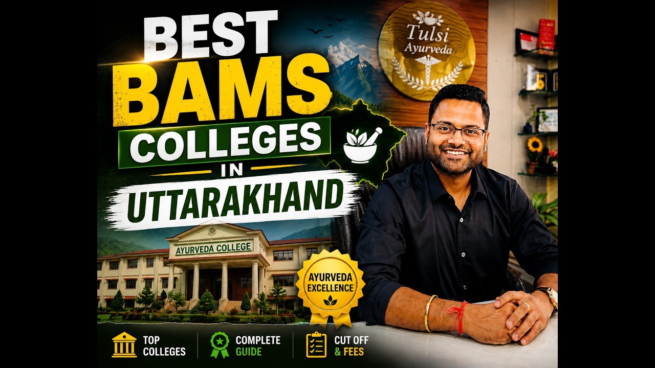 Top BAMS Colleges in Uttarakhand 2026 | Which One Should You Choose?