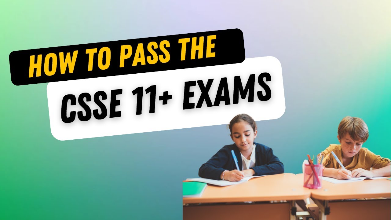 How to Pass the 11+ CSSE Exam (Episode 11) | Pass the 11 Plus | Tutor Chat