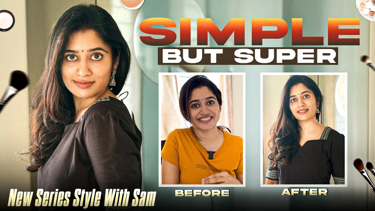 Girl Talk Series 💕 | Simple make up ideas | Styling with Sam ❣️❤️ | Sam & Prasi