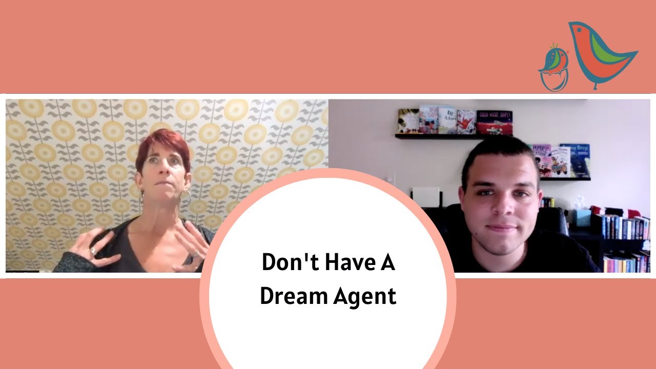 Don't Have a Dream Agent