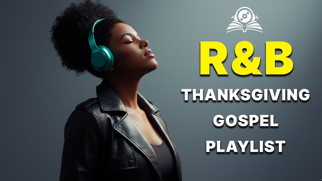 Thanksgiving R&B Gospel Music: Modern Christian Praise & Worship Music