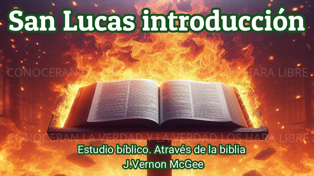 LUCAS INTRODUCCION - a través de la biblia - audio biblia - estudio bíblico J. Vernon