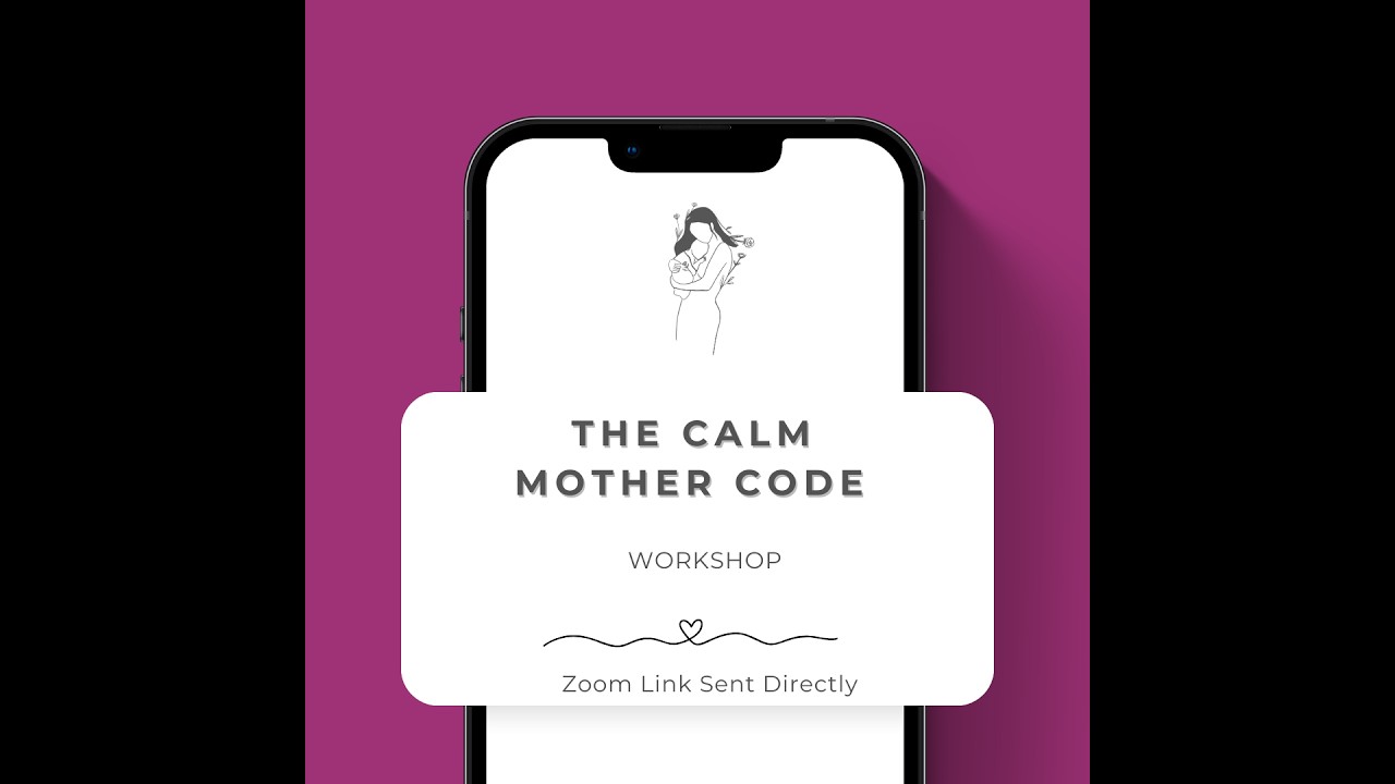 THE CALM MOTHER CODE WORKSHOP
