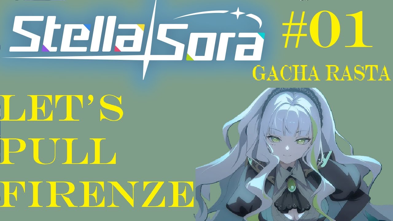 Firenze is HERE! Let's pull her! | Stella Sora