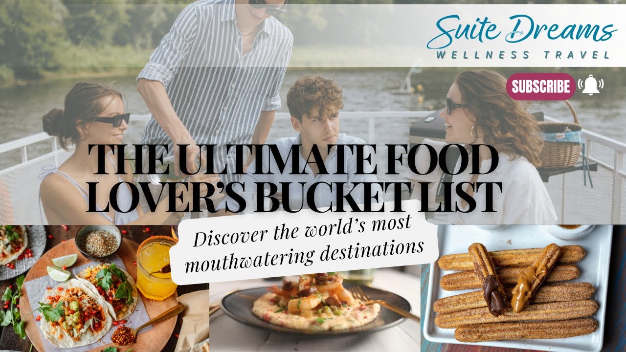The Ultimate Food Lover’s Bucket List