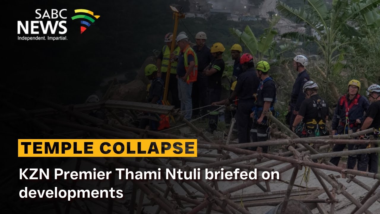 Temple Collapse | KZN Premier Thami Ntuli briefed on developments