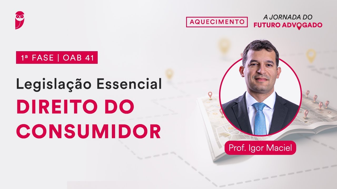 Legisla&ccedil;&atilde;o Essencial - Direito do Consumidor | 1&ordf; Fase - OAB 41