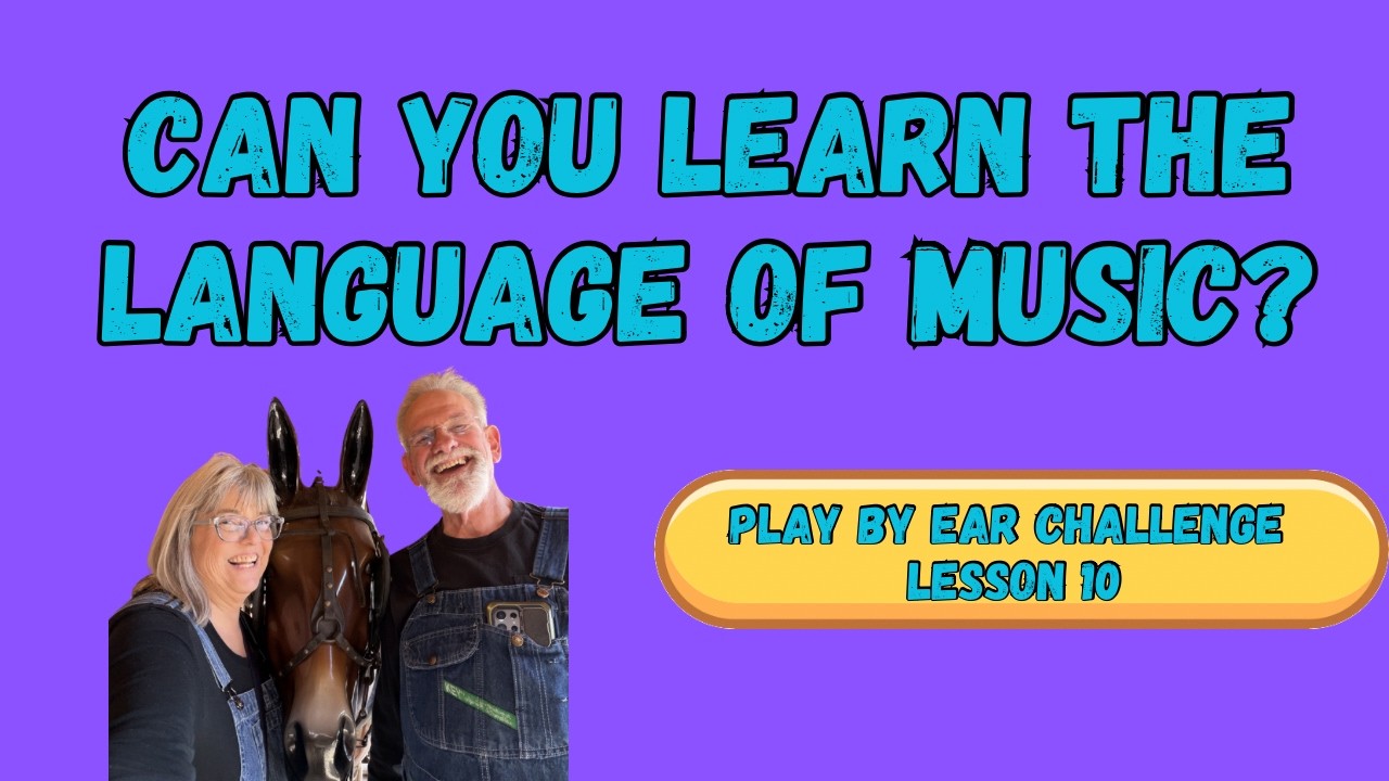 Learning Music is like Learning a Language Lesson 10 in the Play By Ear Challenge