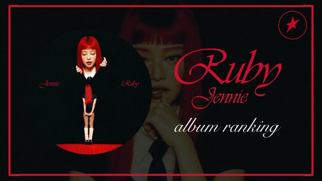 RUBY &bull; Jennie | ALBUM RANKING 🌹 | startingover