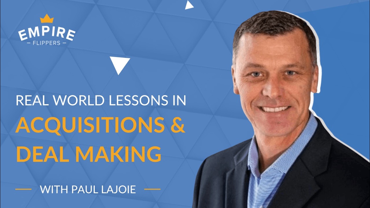 Real World Lessons in Acquisitions and Deal Making With Paul Lajoie [Ep.207]