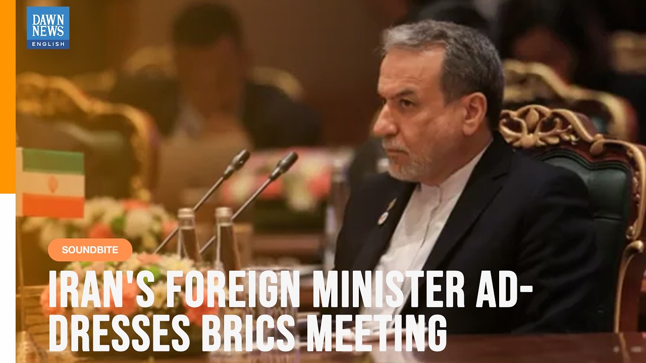 Araghchi Calls for Collective Response to US &lsquo;Bullying&rsquo; at BRICS Summit | Dawn News English