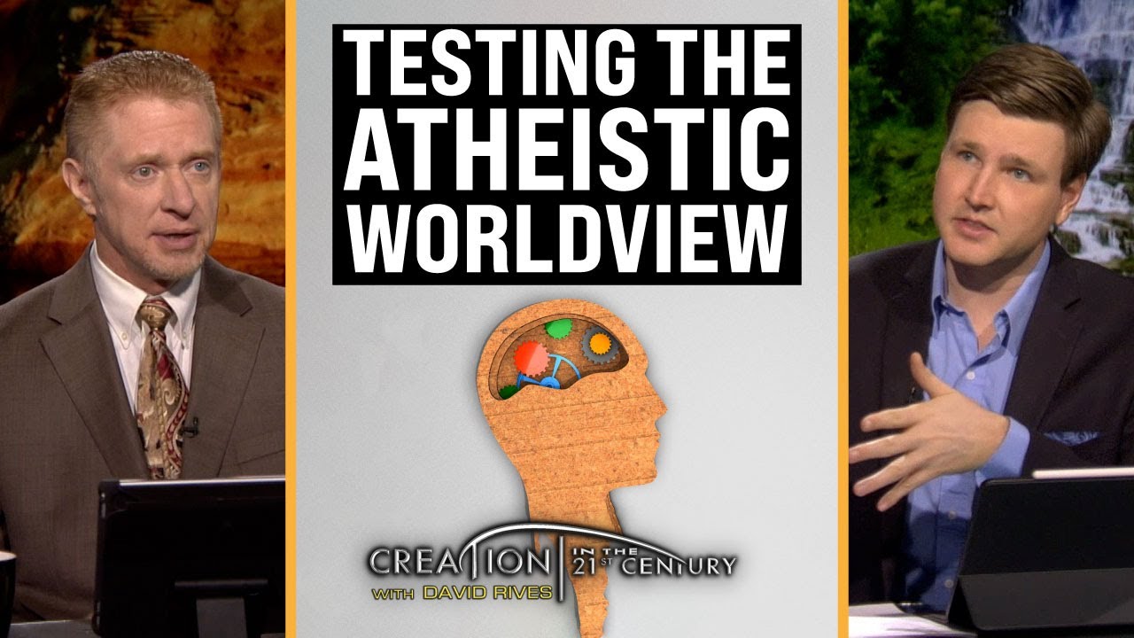 Testing the Atheistic Worldview | CREATION with David Rives